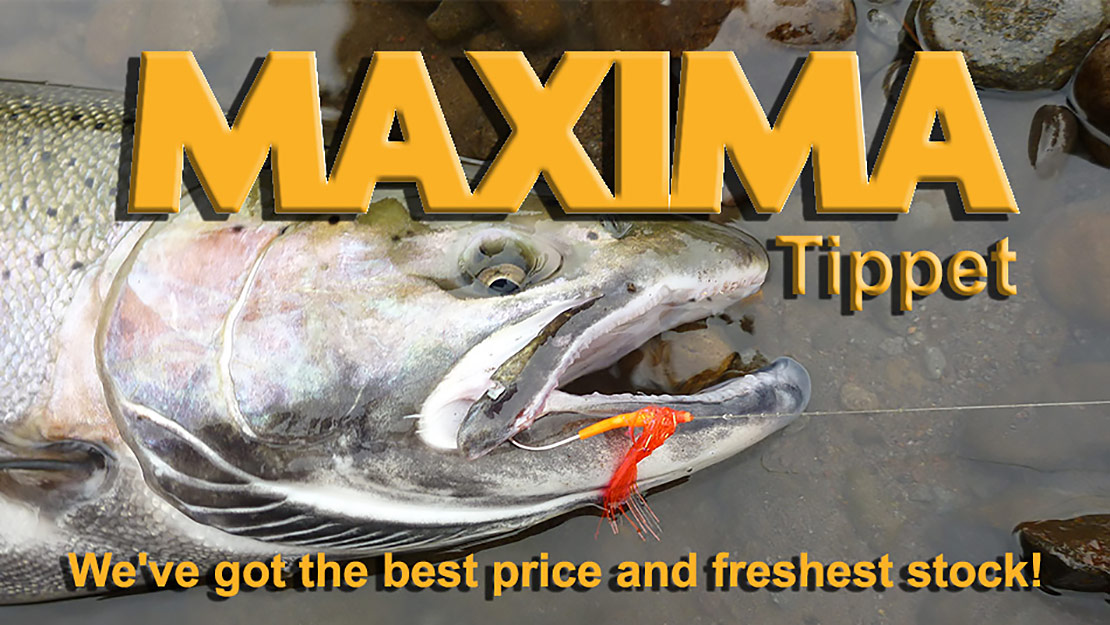 Maxima Tippet, The fly Fishing Shop, in Welches, Oregon has the